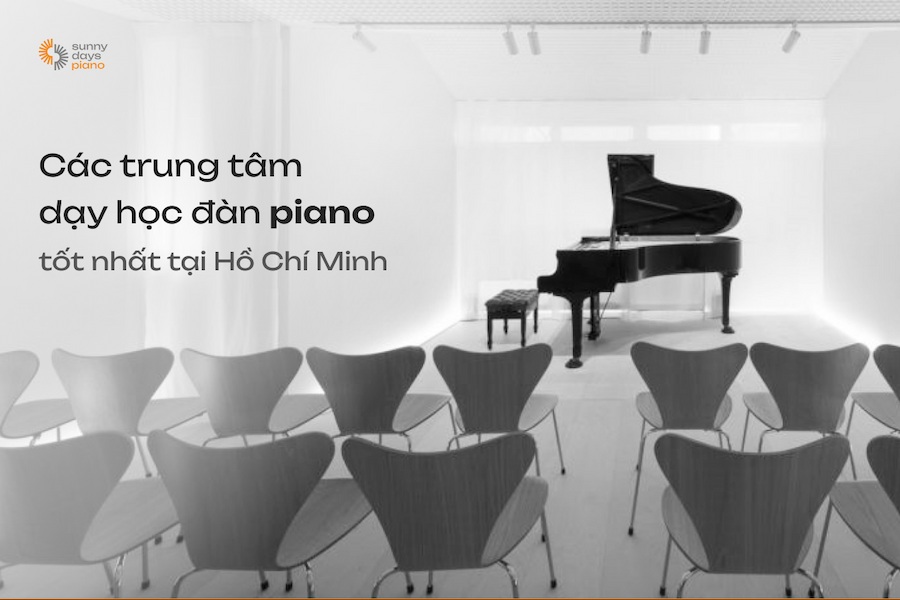 Các trung tâm dạy học đàn piano tốt nhất tại Hồ Chí Minh