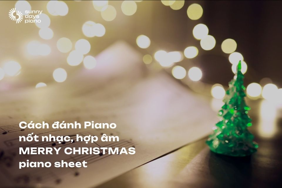 Merry Christmas piano sheet, cách đàn Piano nốt nhạc, hợp âm