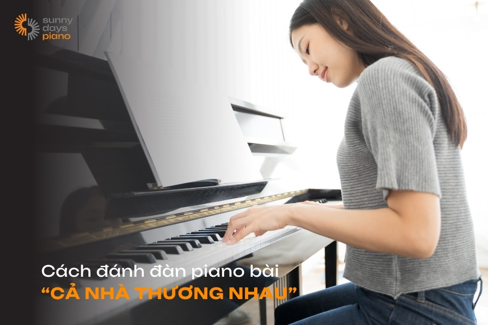 Cách đánh đàn piano bài Cả nhà thương nhau đơn giản nhất