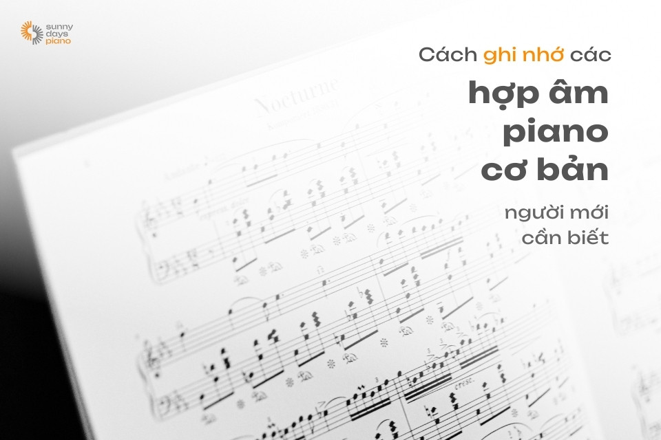 Cách ghi nhớ các hợp âm piano cơ bản người mới cần biết