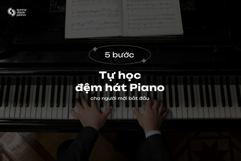 Hướng dẫn cách đệm hát piano cho người mới bắt đầu