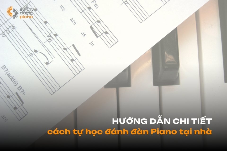 Cách tự học đánh đàn Piano tại nhà, hướng dẫn chi tiết cùng bài luyện đàn