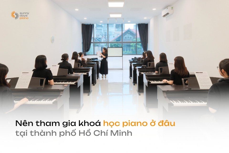 Bật mí khóa học piano cho người lớn tốt tại TP. Hồ Chí Minh