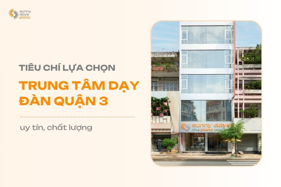 Tiêu chí lựa chọn trung tâm dạy đàn quận 3 uy tín