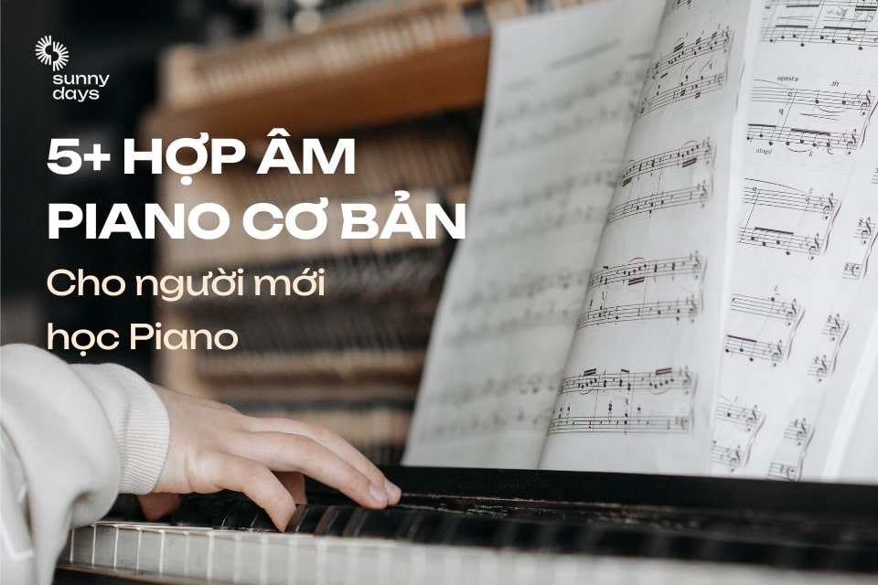 Hợp âm piano cơ bản cho người mới học piano