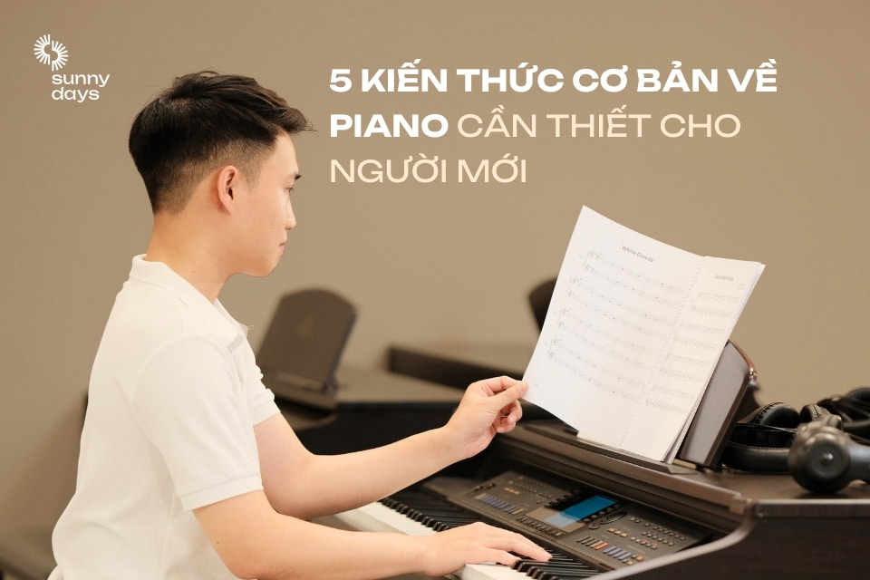 5 kiến thức cơ bản về piano cần thiết cho người mới
