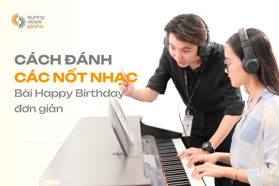Cách đánh piano các nốt nhạc bài happy birthday đơn giản
