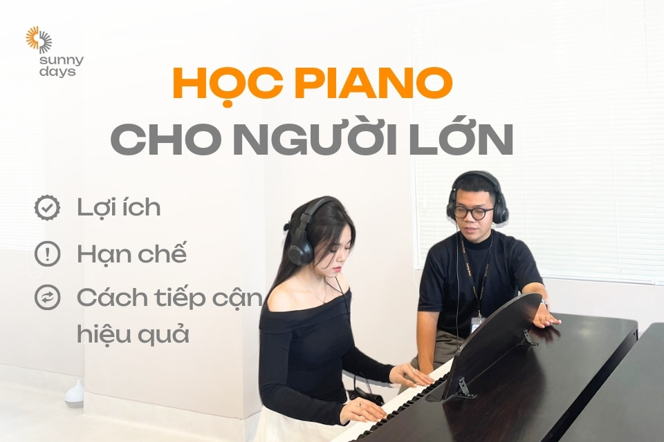 Học piano cho người lớn: lợi ích, hạn chế và cách tiếp cận hiệu quả