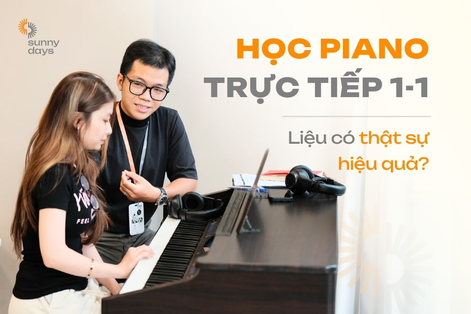 Học piano qua phương pháp 1-1 liệu có thật sự hiệu quả?