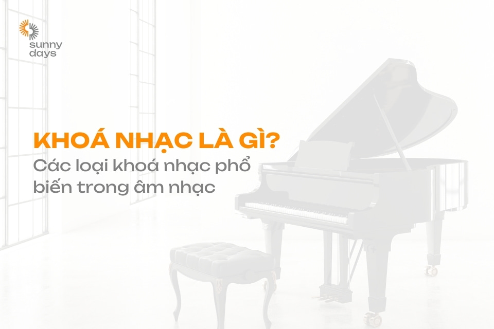 Khóa nhạc là gì? Các loại khóa nhạc phổ biến trong âm nhạc
