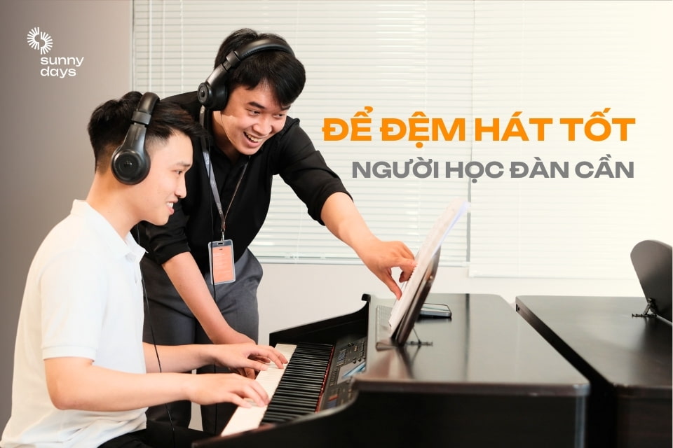 can gi de dem hat tot Sunny Days Cần gì để học đệm hát tốt?